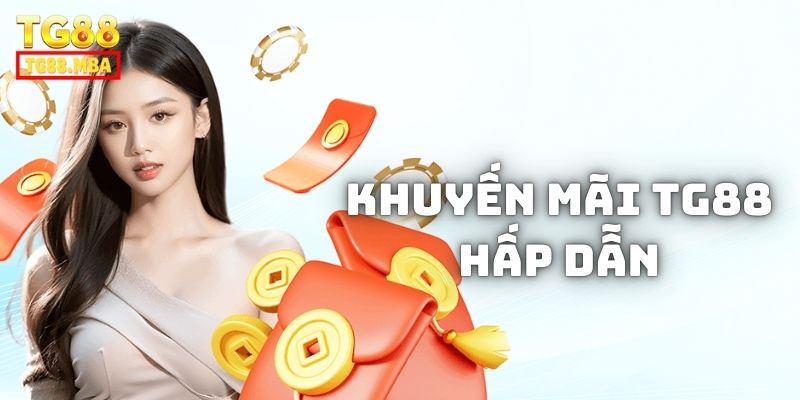 khuyến mãi TG888 nhiều ưu đãi hấp dẫn