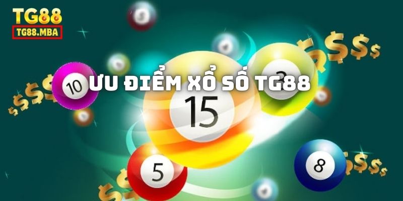 ưu điểm của xổ số TG888